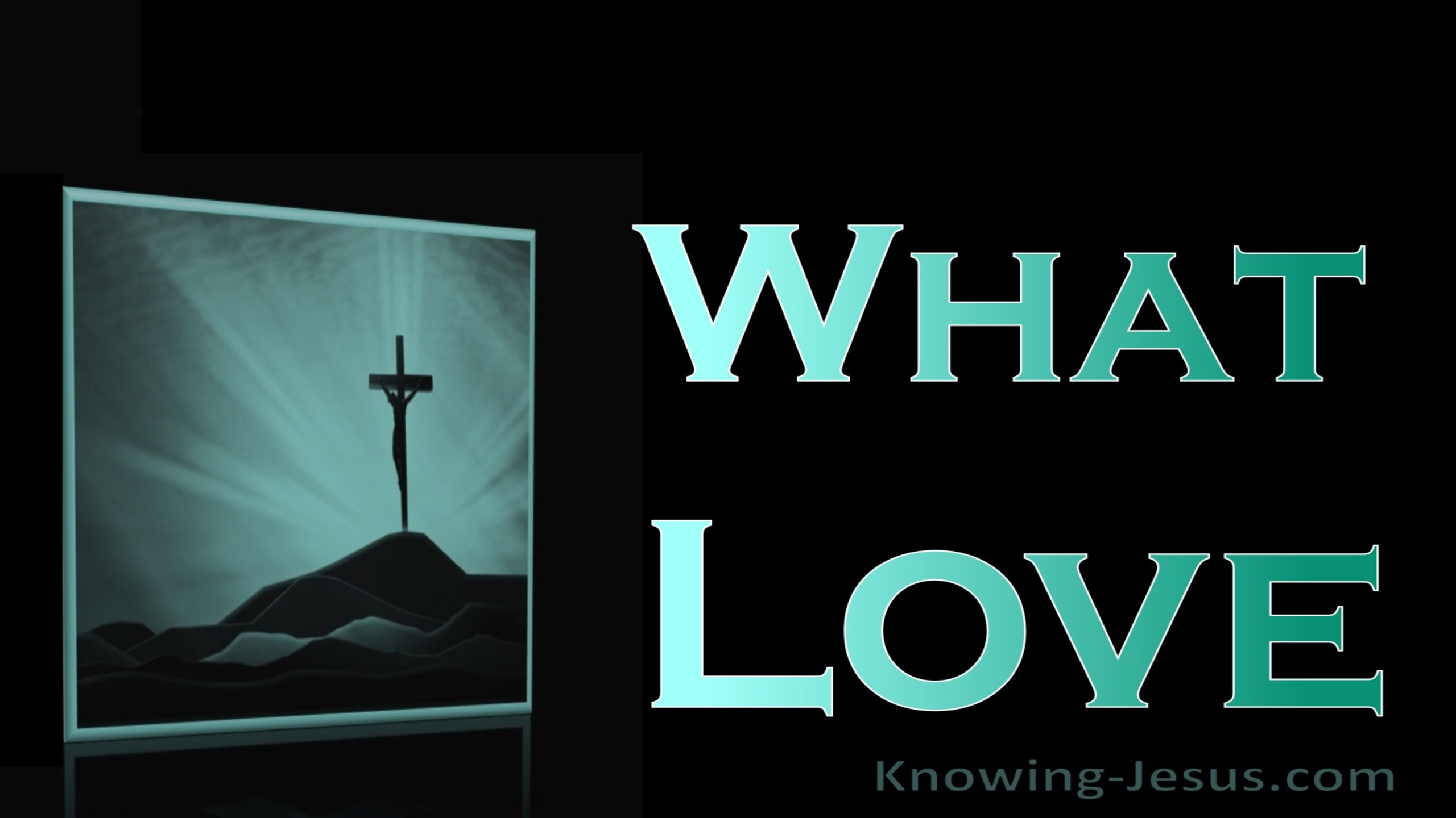 What Love (devotional)09-28 (aqua)